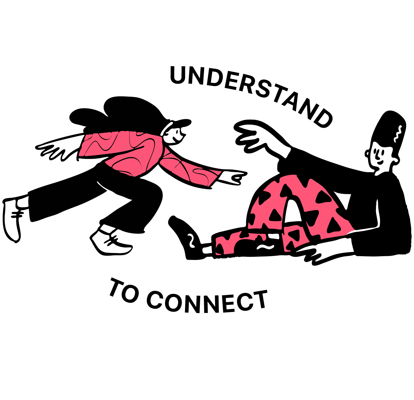Understand to connect
