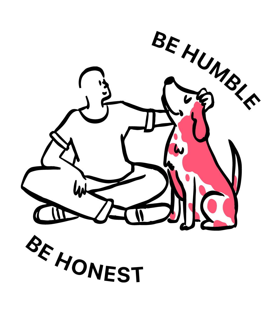 Be honest and humble